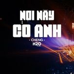 noi nay co anh (h2o vinahouse remix) (cover) - cheng, h2o remix