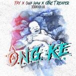 ong ke - fay, dua hau, t.reaper