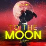 to the moon (new version) - hooligan., jin