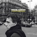 en quelle annee georgia - michel sardou