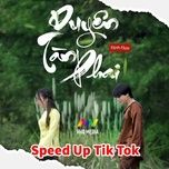 duyen tan phai speed up remix (hot trend tik tok) - hhd, binh boo