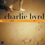 if you never come to me (album version) - charlie byrd