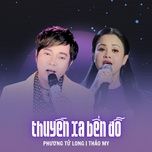 thuyen xa ben do - phuong tu long, thao my