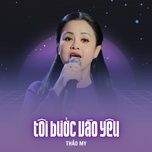 toi buoc vao yeu - thao my