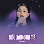 mot thuo dam me - thao my