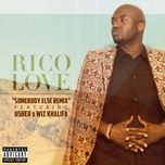 somebody else (remix) - rico love, usher, wiz khalifa