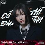 co dau thi dau mot minh (cukak remix) - orange, phuc du, cukak