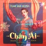 chan ai (tijak r&b remix) - orange, khoi, tijak