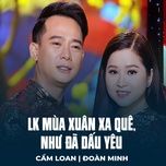 lk mua xuan xa que, nhu da dau yeu - cam loan, doan minh