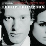 you finally said something good (when you said goodbye) - teddy thompson