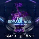 mashup (edm) - the dreamland, duyzuy, xuan dinh k.y, ho tuan phuc