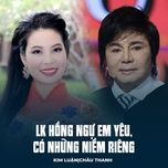 lk hong ngu em yeu, co nhung niem rieng - chau thanh, kim luan