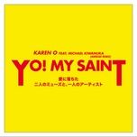 yo! my saint (feat. michael kiwanuka) [airhead remix] - karen o