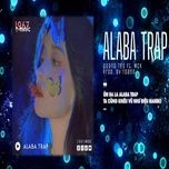 alaba trap (1 9 6 7 remix) - tommy teo, rpt mck, toann, 1 9 6 7