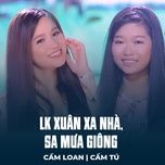 lk xuan xa nha, sa mua giong - cam loan, cam tu