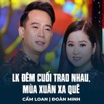 lk dem cuoi trao nhau, mua xuan xa que - cam loan, doan minh