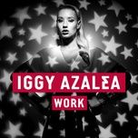 work (instrumental) - iggy azalea