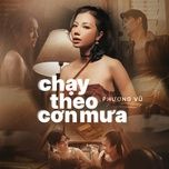 chay theo con mua - phuong vu, tuno, phiwoai