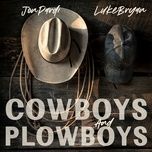 cowboys and plowboys - jon pardi, luke bryan