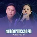 hai hoa rung cho em - lam minh, thao my