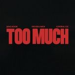 too much - the kid laroi, jung kook (bts), central cee