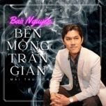 ben mong tran gian - bao nguyen