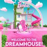 welcome to the dreamhouse! - barbie