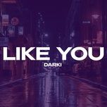 like you - darki