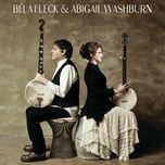 what’cha gonna do - bela fleck, abigail washburn