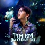 tim em nguoi khac giu - phat huy t4