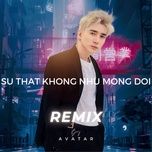 su that khong nhu mong doi (avatar remix) - chi dan, viet anh avatar