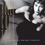 i'm gonna laugh you right out of my life - holly cole