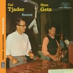 my buddy - stan getz, cal tjader