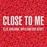 close to me (red velvet remix) - ellie goulding, diplo, red velvet
