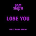 lose you (felix jaehn remix) - sam smith, felix jaehn