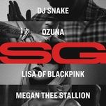 sg - lisa, dj snake, ozuna, megan thee stallion