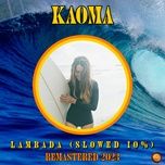 lambada (slowed 10 %) (remastered 2023) - kaoma