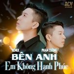 ben anh em khong hanh phuc (dj trang moon remix) - pham cuong, acv, dj trang moon