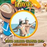 tango delirio (slowed 10 %) (remastered 2023) - kaoma