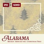 rockin' around the christmas tree (sped up) - alabama