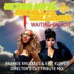 waiting on you (frankie knuckles & eric kupper director's cut signature mix) (mixshow edit) - ultra nate, michelle williams