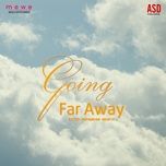 going far away - anh duy vst, trinh hoang nam