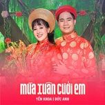 mua xuan cuoi em - yen khoa, duc anh