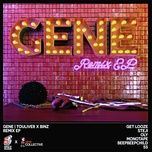 gene (get looze remix) [radio edit] - binz, touliver