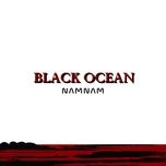 black ocean - namnam