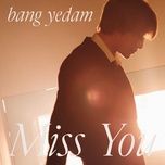 miss you - bang yedam