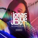we could go back (acoustic) - jonas blue, moelogo