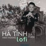 ha tinh minh thuong (lofi intrusmental) - trinh nam phuong