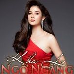 ngo ngang - kha ly