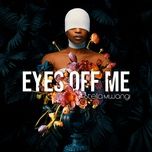 eyes off me - stella mwangi